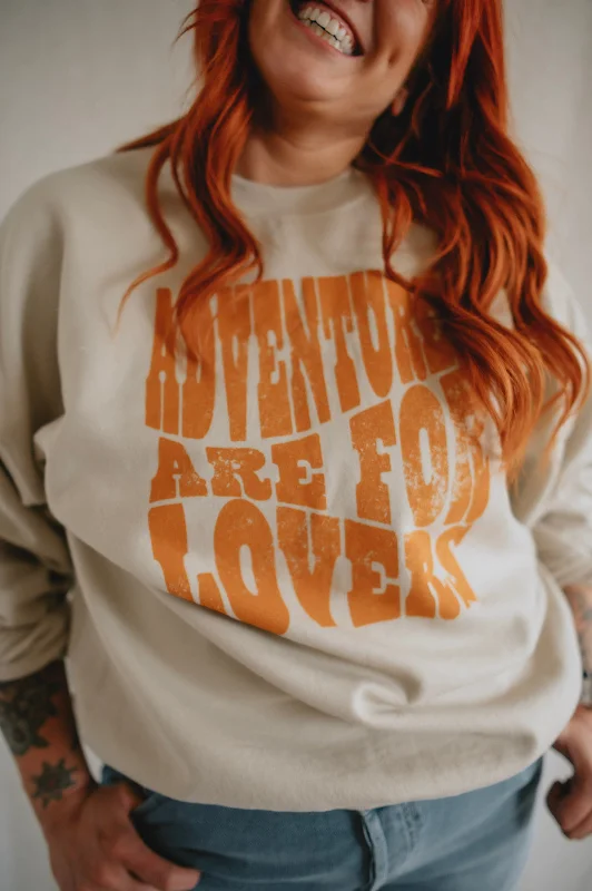 The Adventures Are For Lovers Sweatshirt