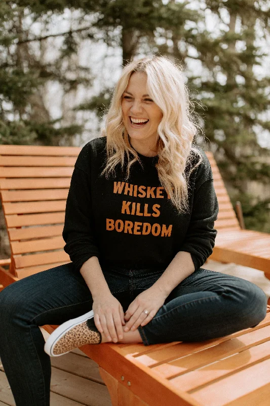 The Whiskey Kills Boredom Sweatshirt